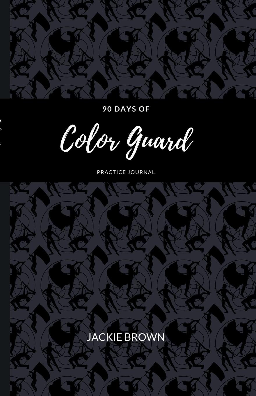 Vorderes Coverbild 90 Days of Color Guard Practice Journal