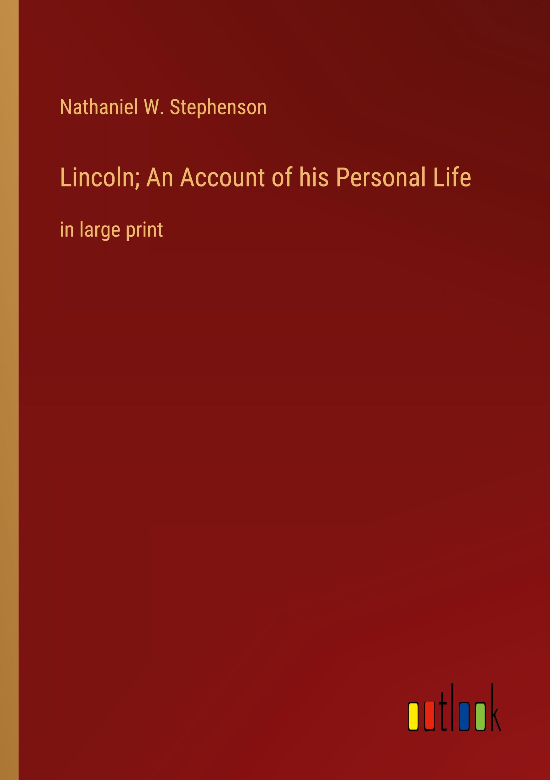Vorderes Coverbild Lincoln; An Account of his Personal Life