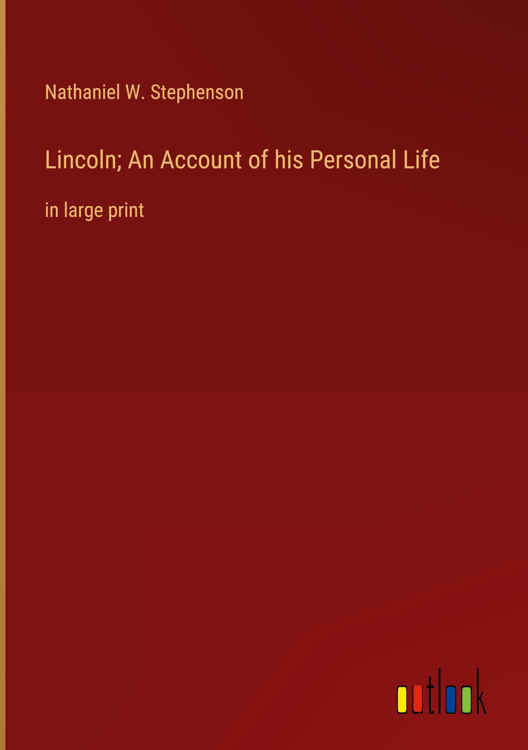 Vorderes Coverbild Lincoln; An Account of his Personal Life