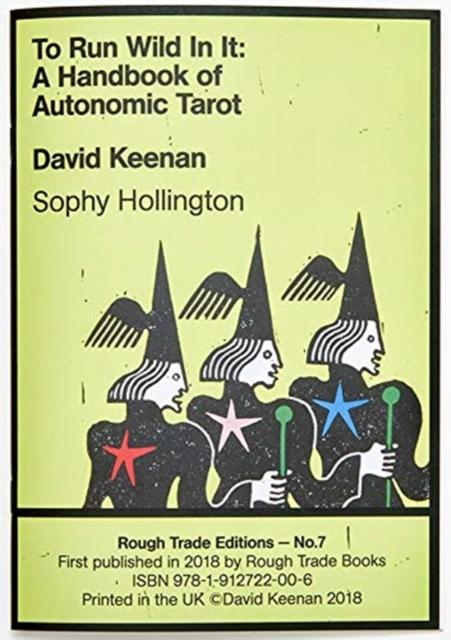Vorderes Coverbild To Run Wild In It: A Handbook of Autonomic Tarot - David Keenan & Sophy Hollington (RT#7)