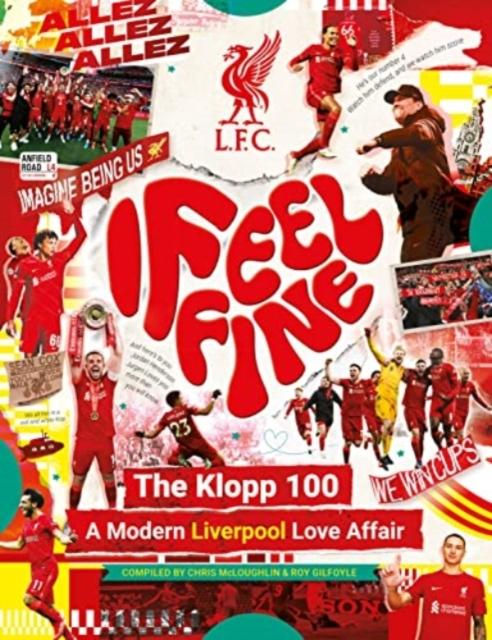 Vorderes Coverbild Liverpool FC: I Feel Fine, The Klopp 100