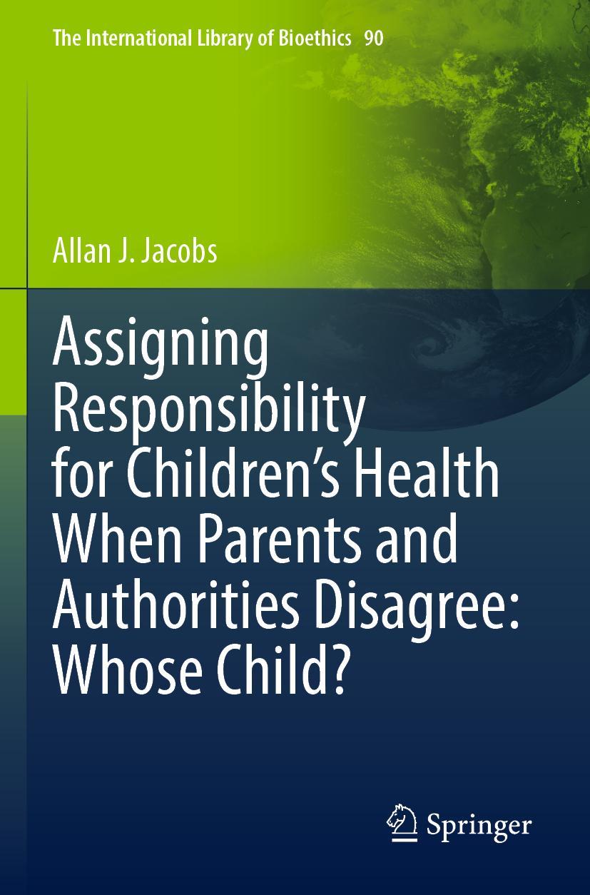 Vorderes Coverbild Assigning Responsibility for Children's Health When Parents and Authorities Disagree: Whose Child?