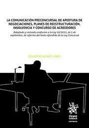 Vorderes Coverbild La comunicación preconcursal de apertura de negociaciones, planes de reestructuración, insolvencia y concurso de acreedores
