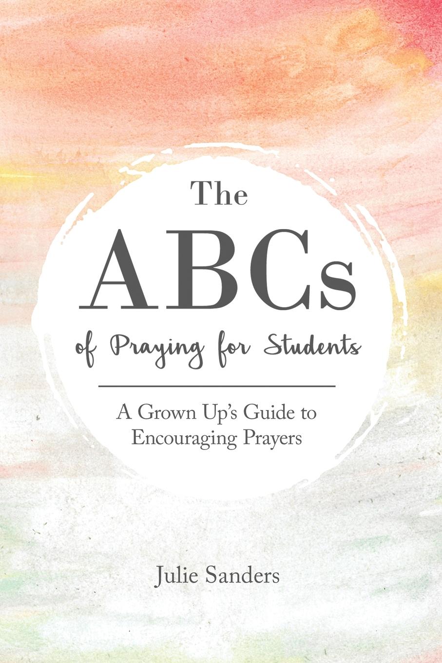 Vorderes Coverbild The ABCs of Praying for Students