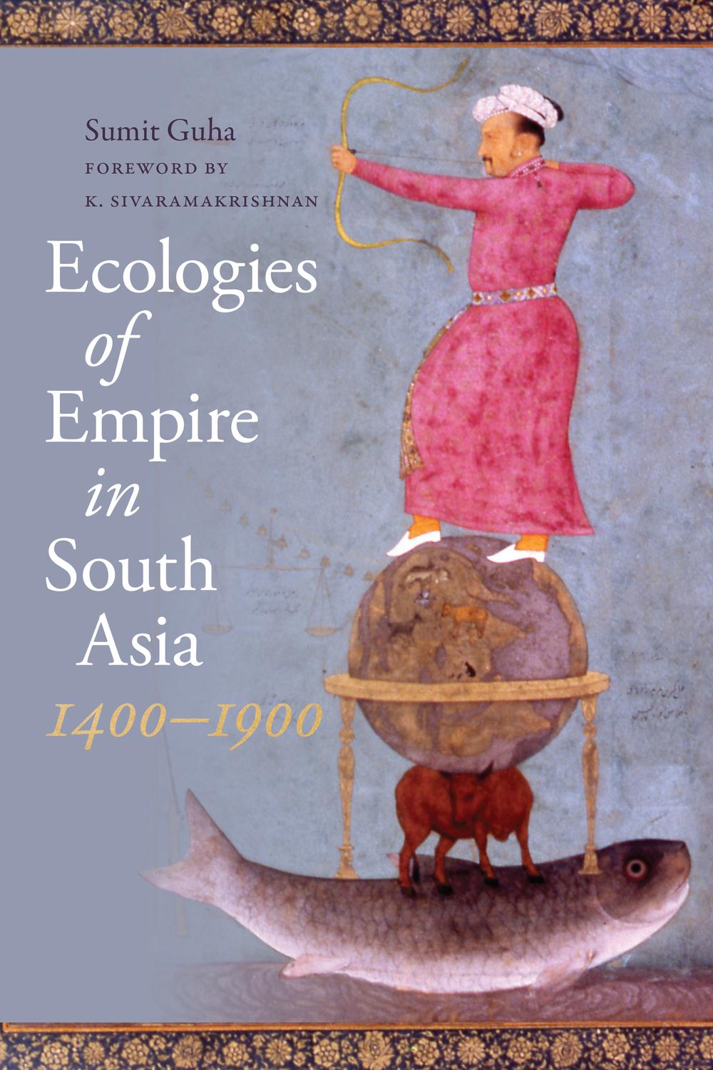 Vorderes Coverbild Ecologies of Empire in South Asia, 1400-1900