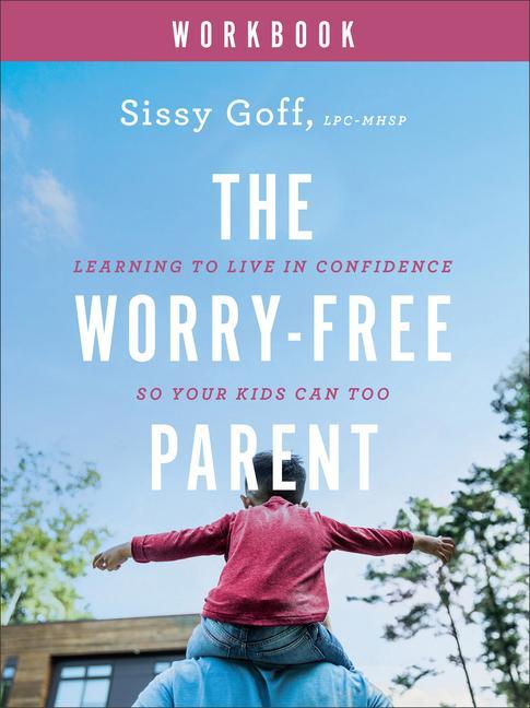 Vorderes Coverbild The Worry-Free Parent Workbook