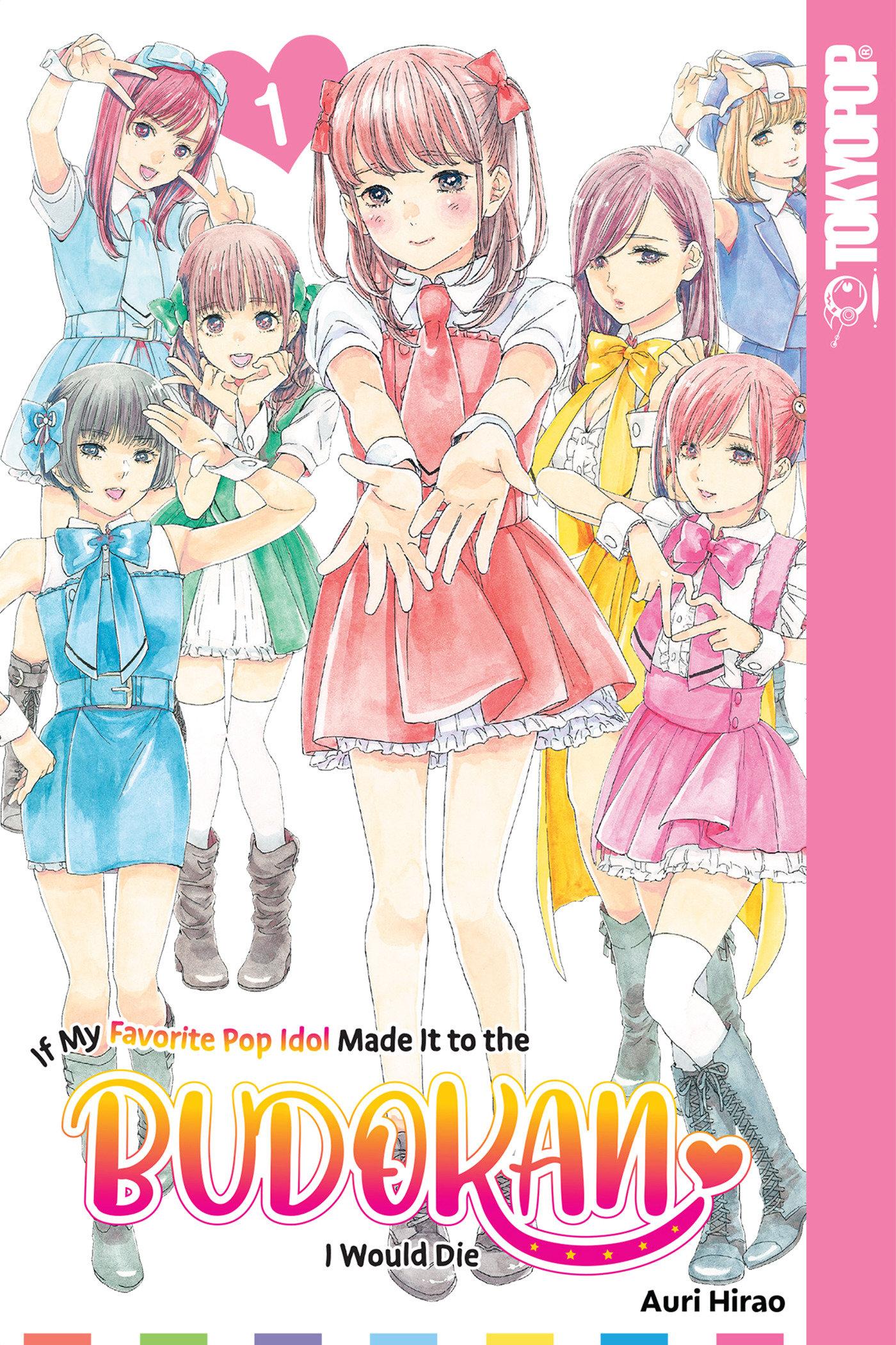 Vorderes Coverbild If My Favorite Pop Idol Made It to the Budokan, I Would Die, Volume 1