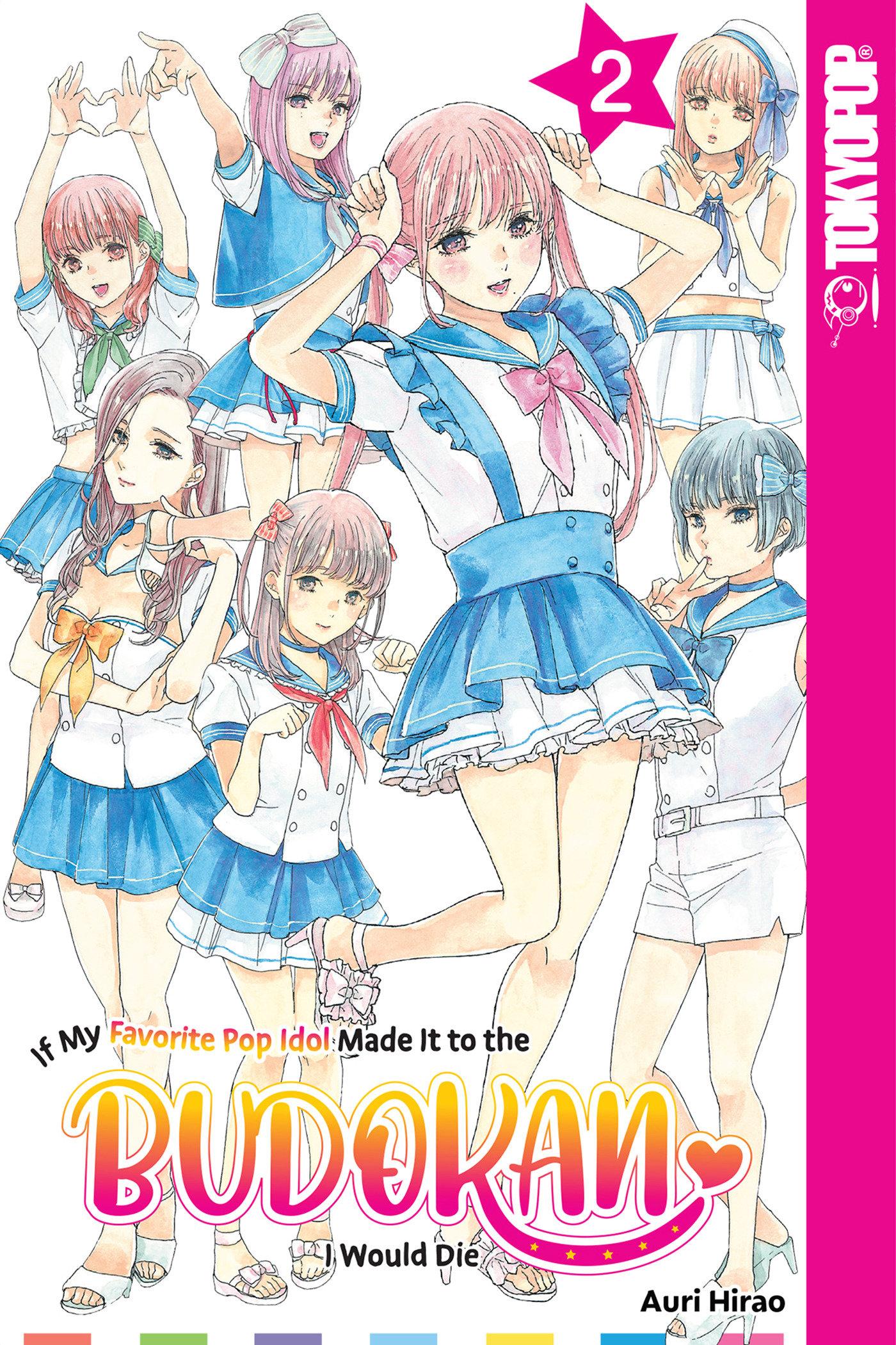 Vorderes Coverbild If My Favorite Pop Idol Made It to the Budokan, I Would Die, Volume 2