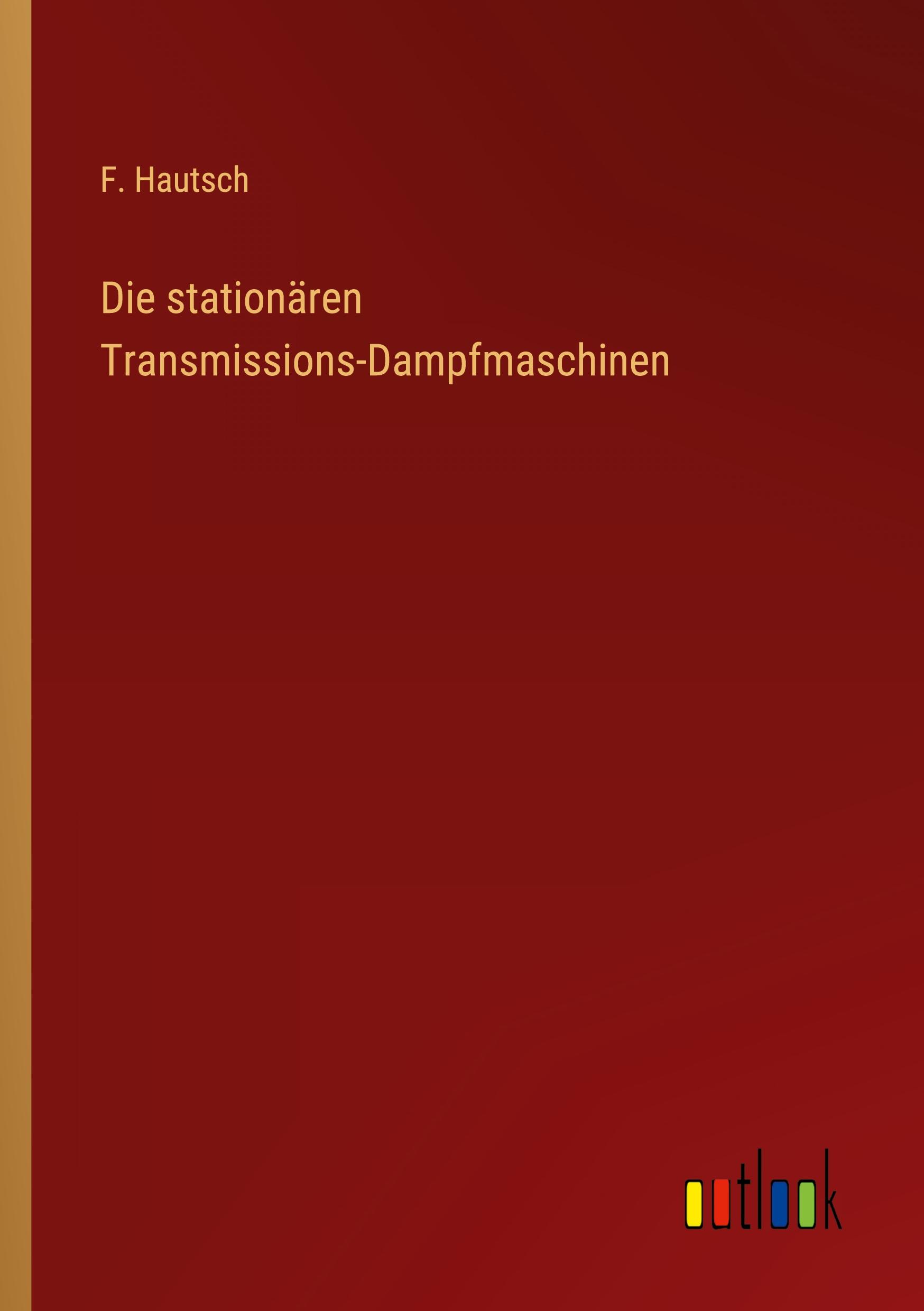 Vorderes Coverbild Die stationären Transmissions-Dampfmaschinen