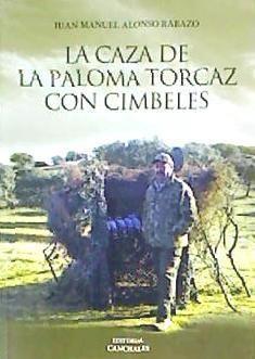 Vorderes Coverbild La caza de la paloma torcaz con cimbeles