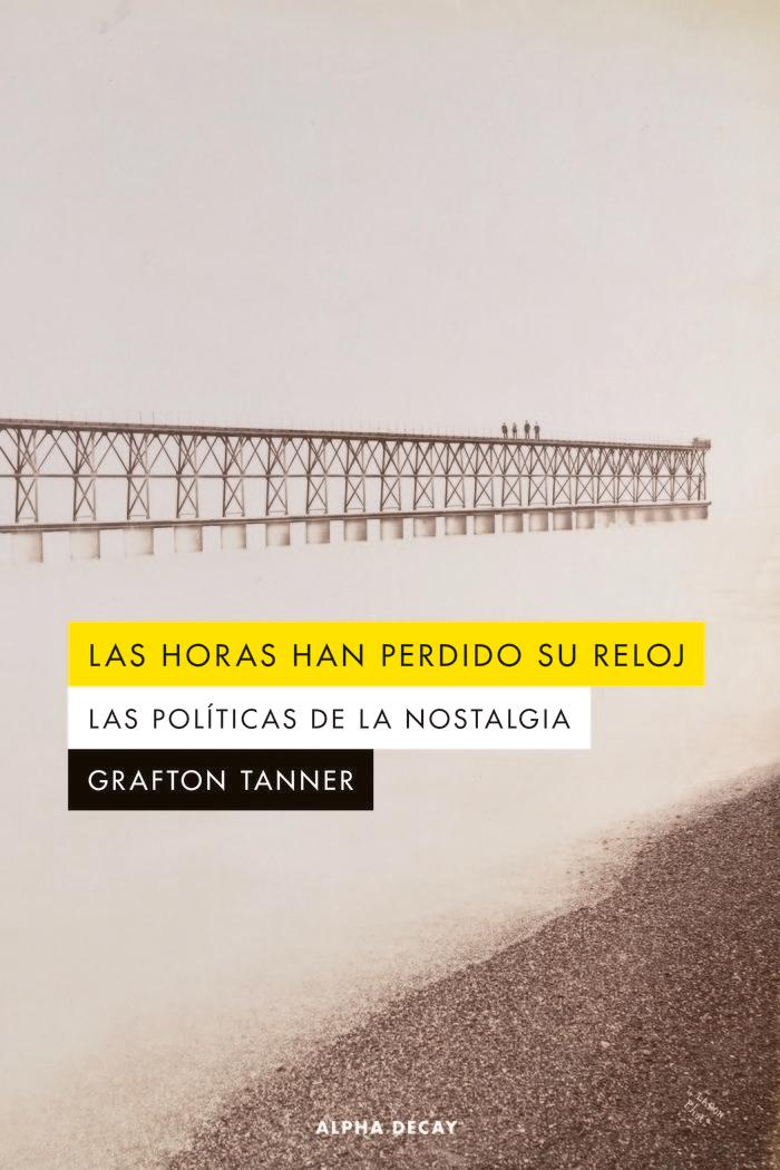 Vorderes Coverbild Las horas han perdido su reloj : las políticas de la nostalgia