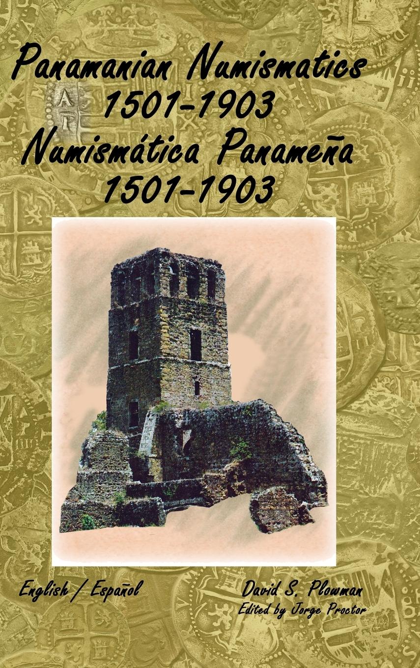 Vorderes Coverbild Panamanian Numismatics 1501-1903 Numismática Panameña 1501-1903