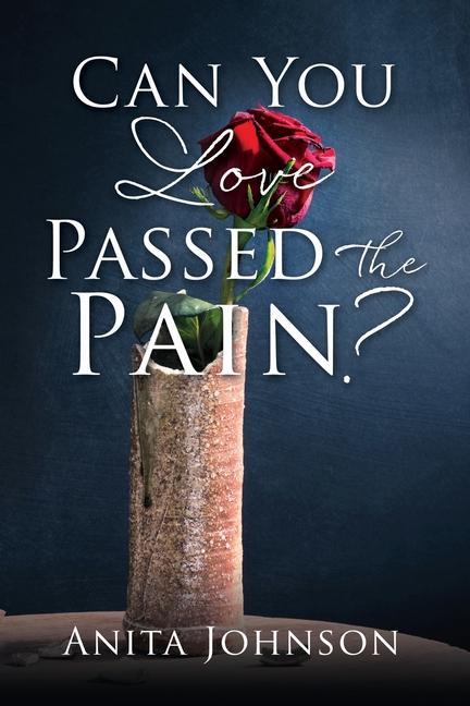 Vorderes Coverbild Can You Love Passed the Pain?