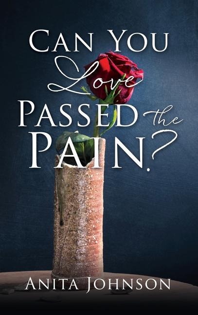 Vorderes Coverbild Can You Love Passed the Pain?