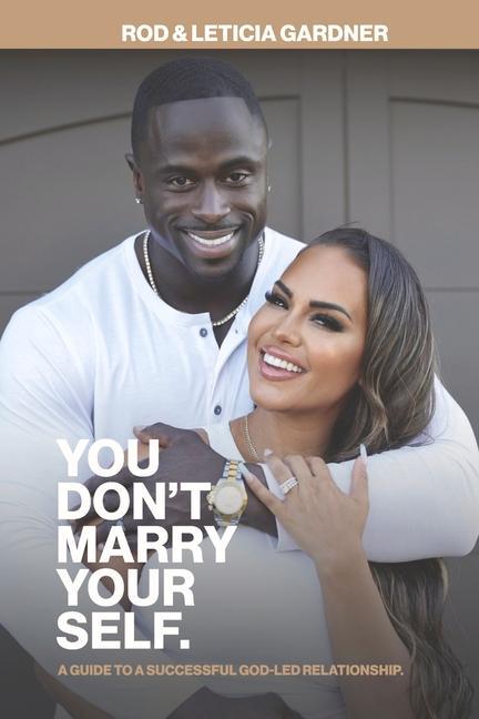 Vorderes Coverbild You Don't Marry Yourself.: A Guide to a Successful God-Led Relationship.