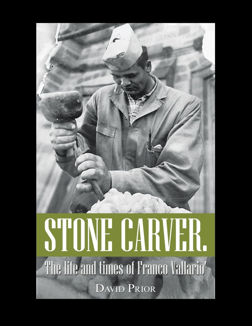 Vorderes Coverbild Stone Carver. the Life and Times of Franco Vallario'