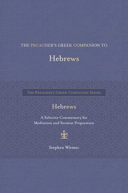 Vorderes Coverbild The Preacher's Greek Companion to Hebrews