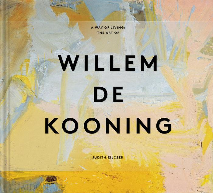 Vorderes Coverbild A WAY FO LIVING THE ART OF WILLEM DE KOONING