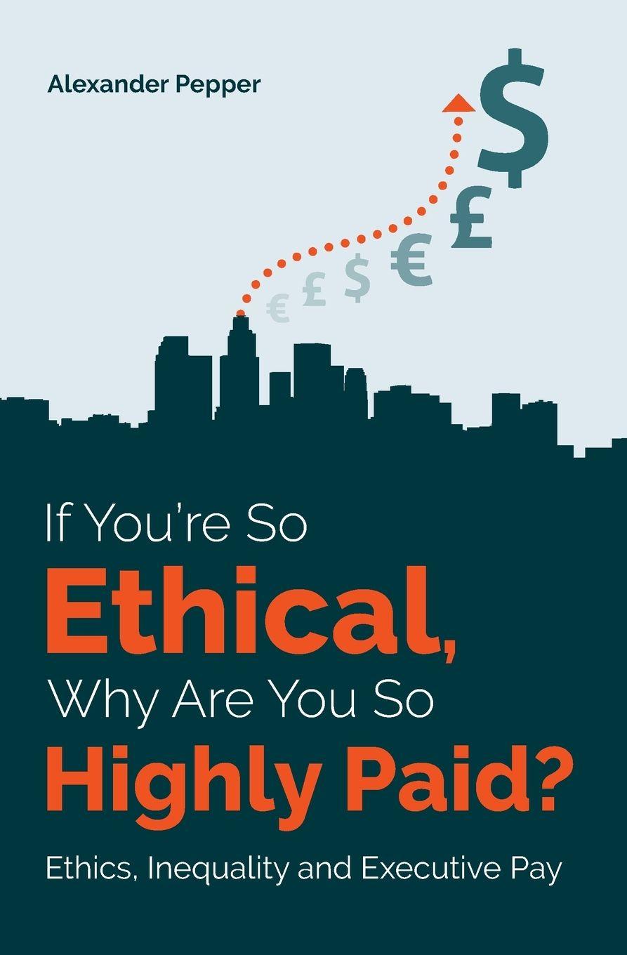 Vorderes Coverbild If You're So Ethical, Why Are You So Highly Paid?