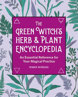 Vorderes Coverbild The Green Witch's Herb and Plant Encyclopedia