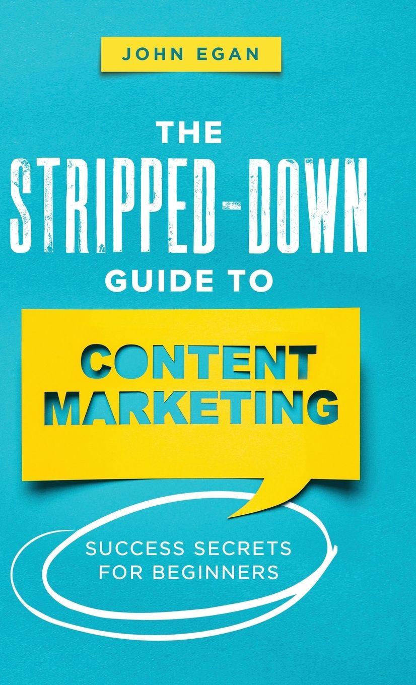 Vorderes Coverbild The Stripped-Down Guide to Content Marketing