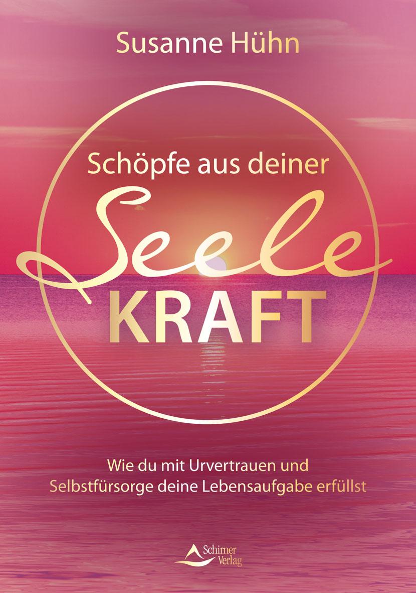 Vorderes Coverbild Schöpfe aus deiner Seele Kraft