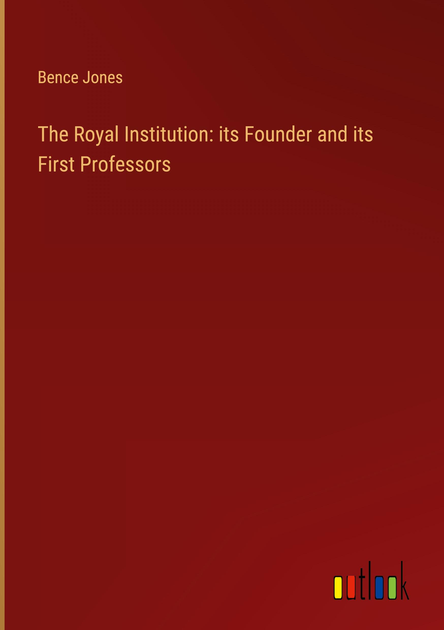 Vorderes Coverbild The Royal Institution: its Founder and its First Professors