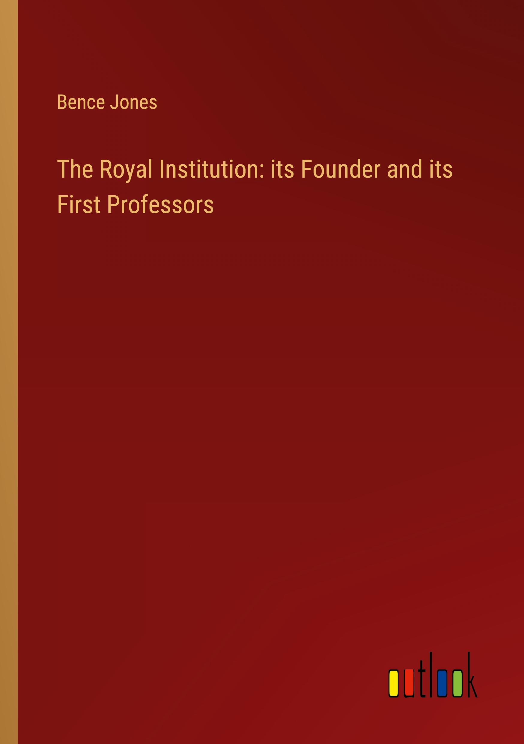 Vorderes Coverbild The Royal Institution: its Founder and its First Professors