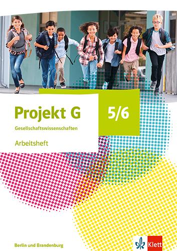 Vorderes Coverbild Projekt G Gesellschaftswissenschaften 5/6. Arbeitsheft Klasse 5/6. Ausgabe Berlin, Brandenburg
