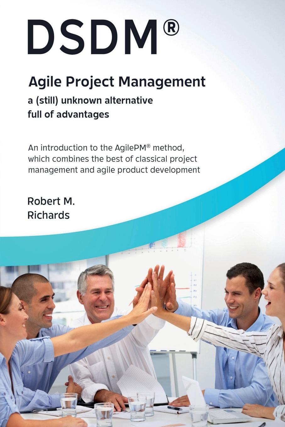 Vorderes Coverbild DSDM® - Agile Project Management - a (Still) Unknown Alternative Full of Advantages