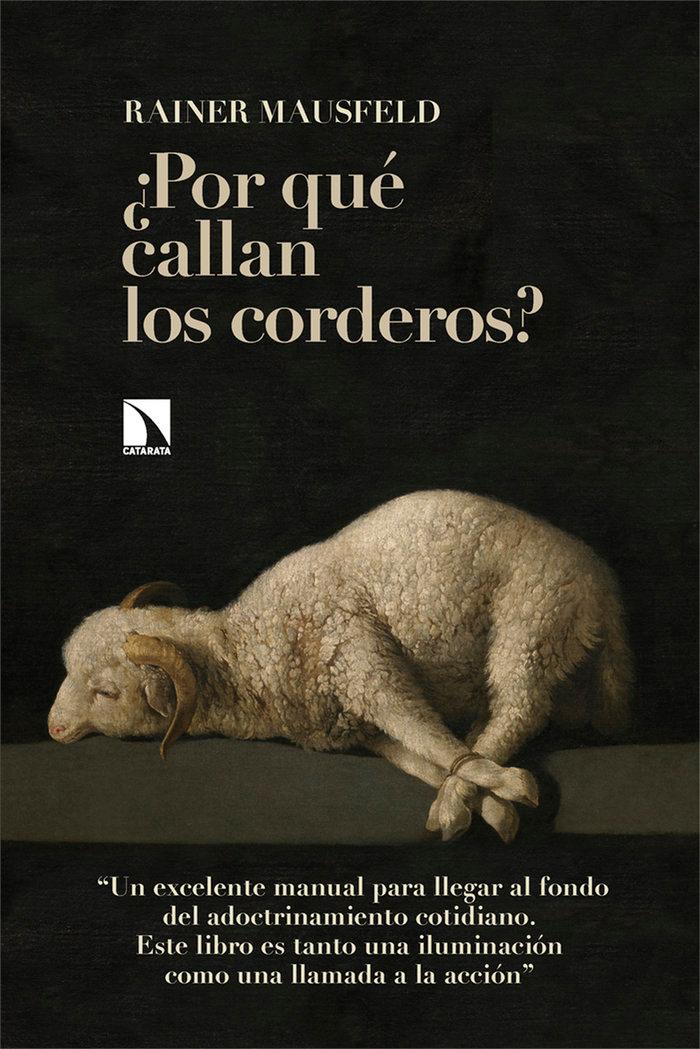 Vorderes Coverbild ¿Por qué callan los corderos? : cómo la democracia de élites y el neoliberalismo están destruyendo nuestra sociedad y nuestros modos de vida