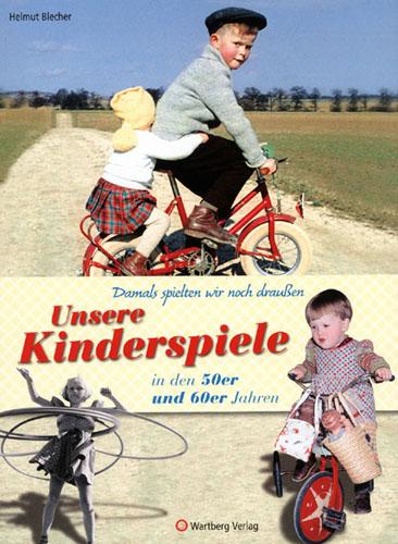 Vorderes Coverbild Damals spielten wir noch draußen! Unsere Kinderspiele in den 50er und 60er Jahren