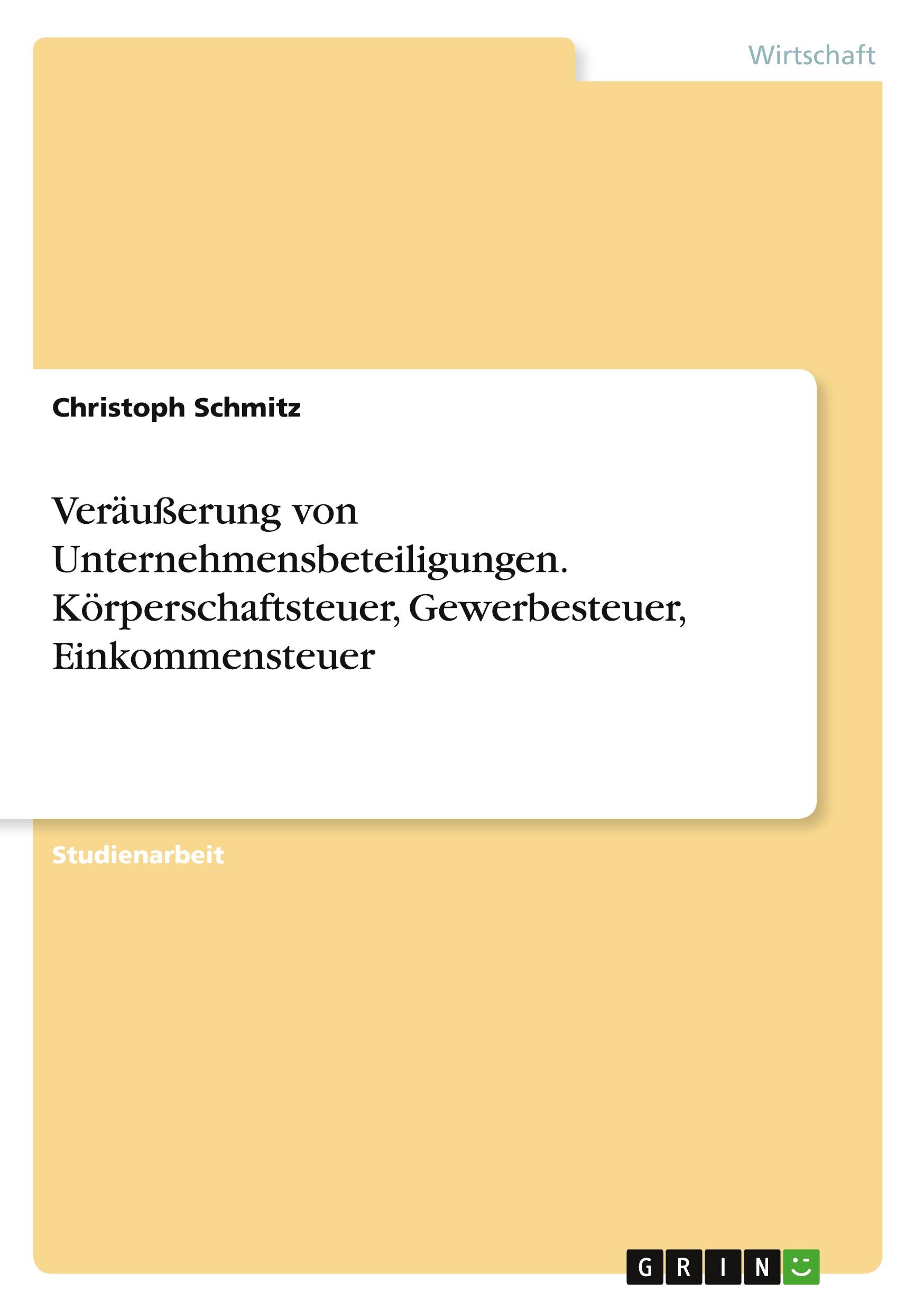 Vorderes Coverbild Veräußerung von Unternehmensbeteiligungen. Körperschaftsteuer, Gewerbesteuer, Einkommensteuer