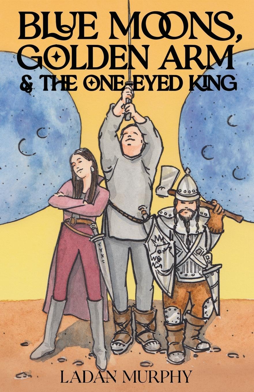 Vorderes Coverbild Blue Moons, Golden Arm & the One-Eyed King