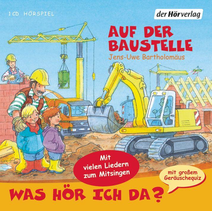Vorderes Coverbild Was hör ich da? Auf der Baustelle