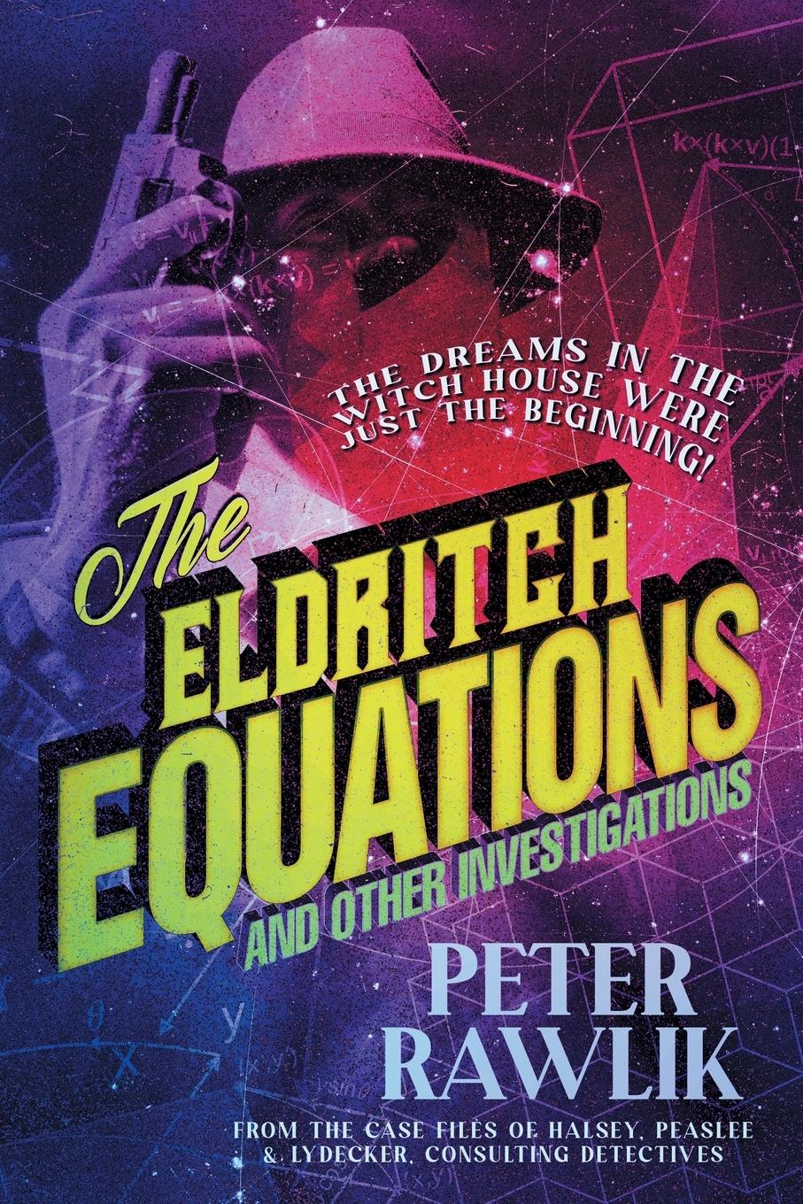 Vorderes Coverbild The Eldritch Equations and Other Investigations