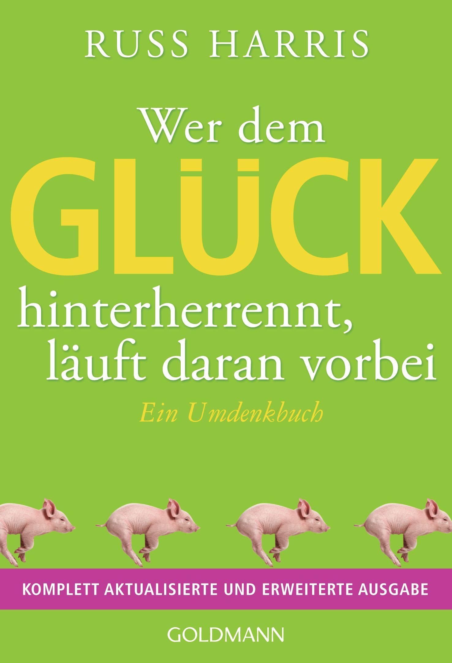 Vorderes Coverbild Wer dem Glück hinterherrennt, läuft daran vorbei