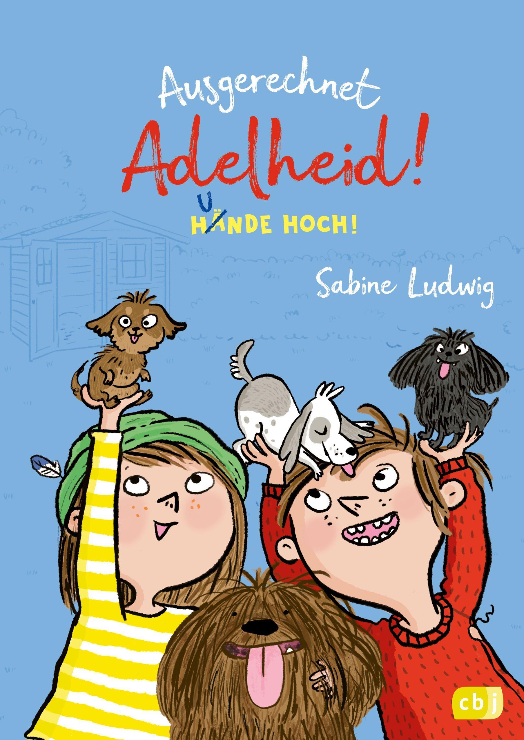 Vorderes Coverbild Ausgerechnet Adelheid! - Hunde hoch!
