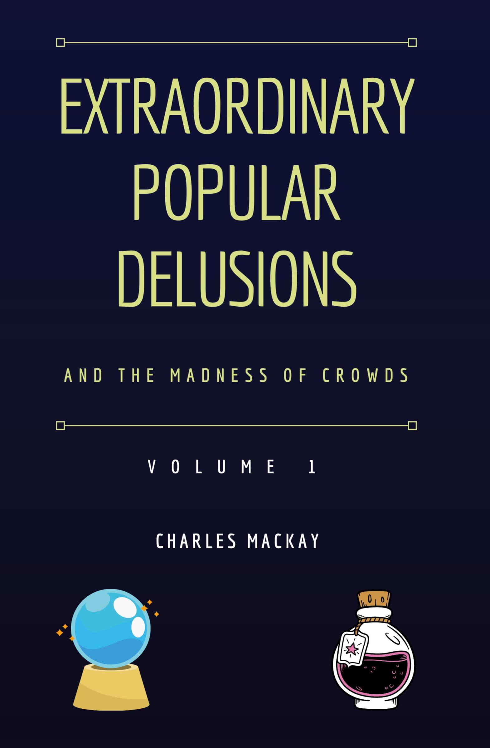 Vorderes Coverbild Extraordinary Popular Delusions and the Madness of Crowds Vol 1