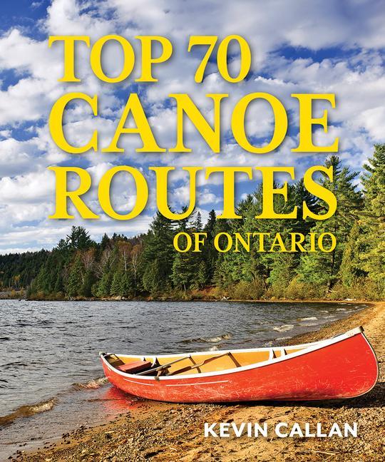 Vorderes Coverbild Top 70 Canoe Routes of Ontario