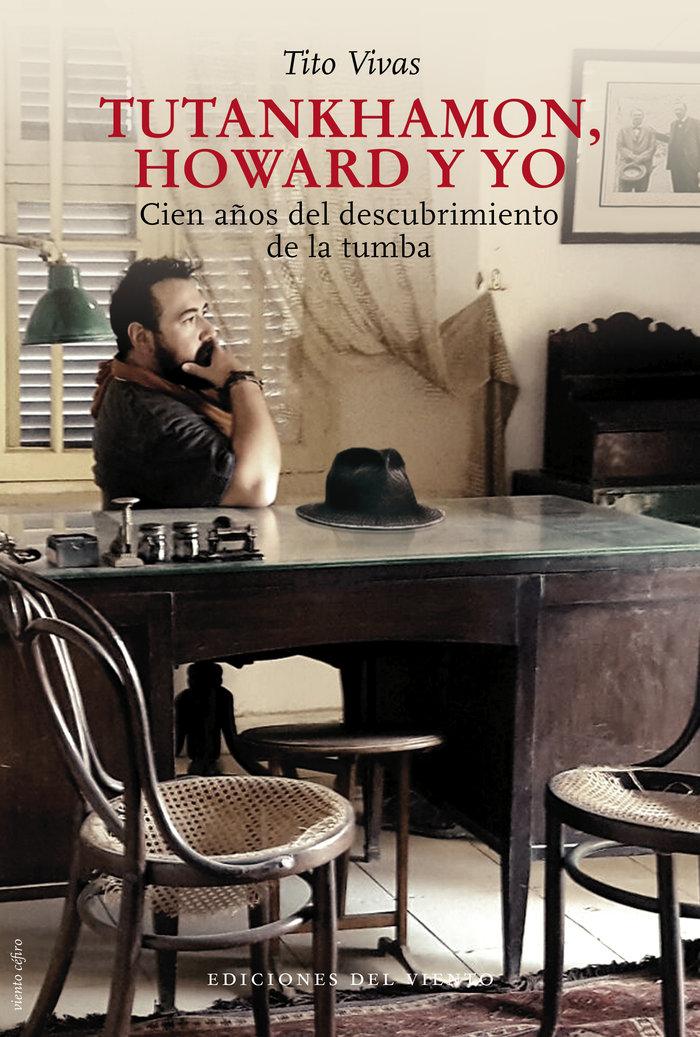 Vorderes Coverbild Tutankhamon, Howard y yo: Cien años del descubrimiento de la tumba