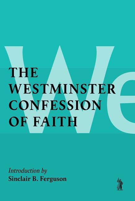 Vorderes Coverbild The Westminster Confession of Faith