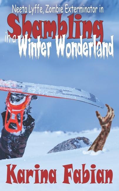 Vorderes Coverbild Shambling in a Winter Wonderland: Neeta Lyffe, Zombie Exterminator