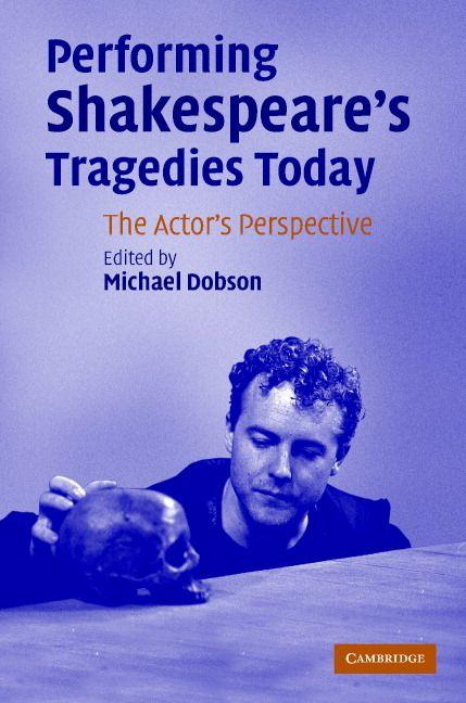 Vorderes Coverbild Performing Shakespeare's Tragedies Today