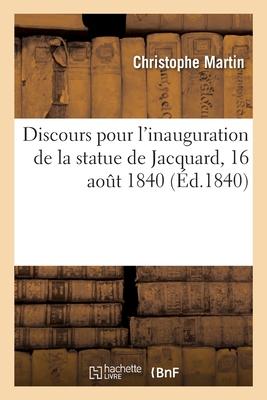 Vorderes Coverbild Discours Pour l'Inauguration de la Statue de Jacquard, 16 Août 1840