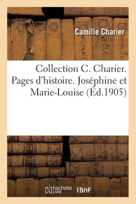 Vorderes Coverbild Collection C. Charier. Pages d'histoire. Joséphine et Marie-Louise