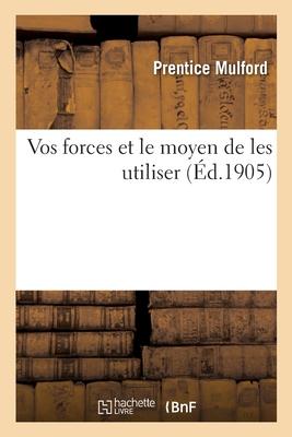 Vorderes Coverbild Vos forces et le moyen de les utiliser