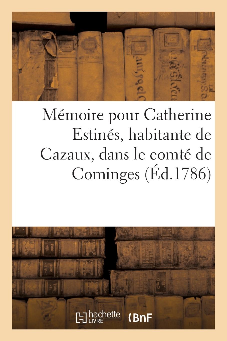 Vorderes Coverbild Mémoire Pour Catherine Estinés, Habitante de Cazaux, Dans Le Comté de Cominges