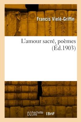 Vorderes Coverbild L'amour sacré, poèmes