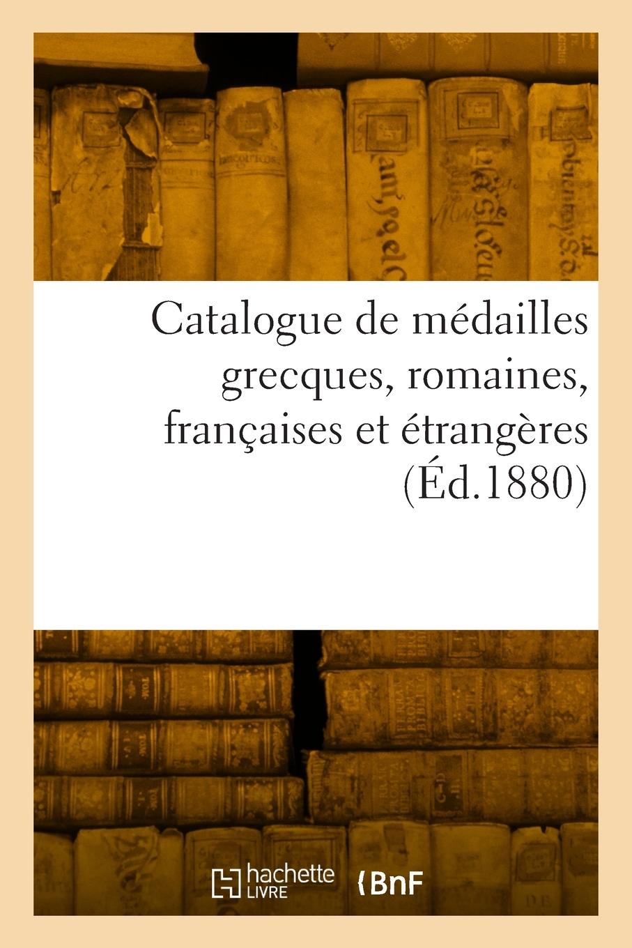 Vorderes Coverbild Catalogue de médailles grecques, romaines, françaises et étrangères